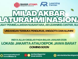 jelang Silatnas & Milad Akbar 2026, AR Learning Center dan Suara Utama Matangkan Persiapan Silaturahmi Nasional