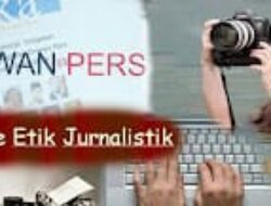 Ingin Menjadi Jurnalis ? Pahami Apa itu Kode Etik